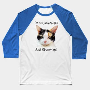 Cute Calico Cat with Attitude – Just Observing! Baseball T-Shirt